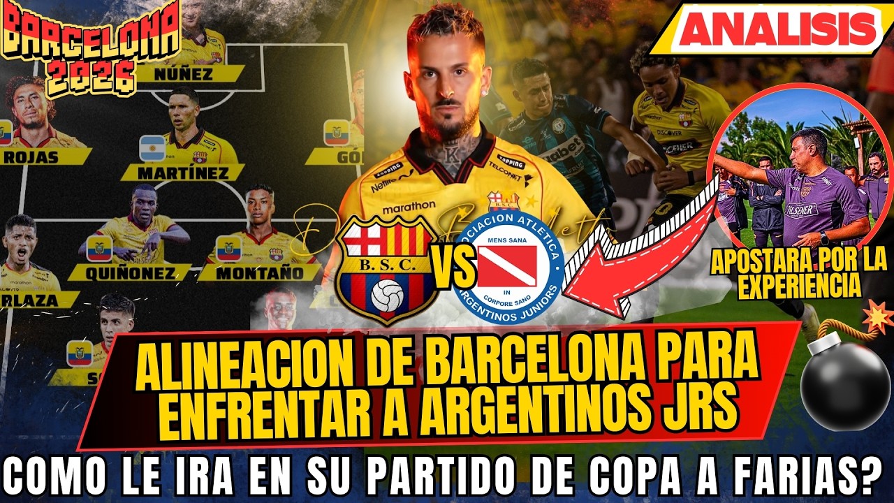 ALINEACION DE BARCELONA PARA ENFRENTAR A ARGENTINOS JRS - FARIAS APUESTA POR EXPERIENCIA