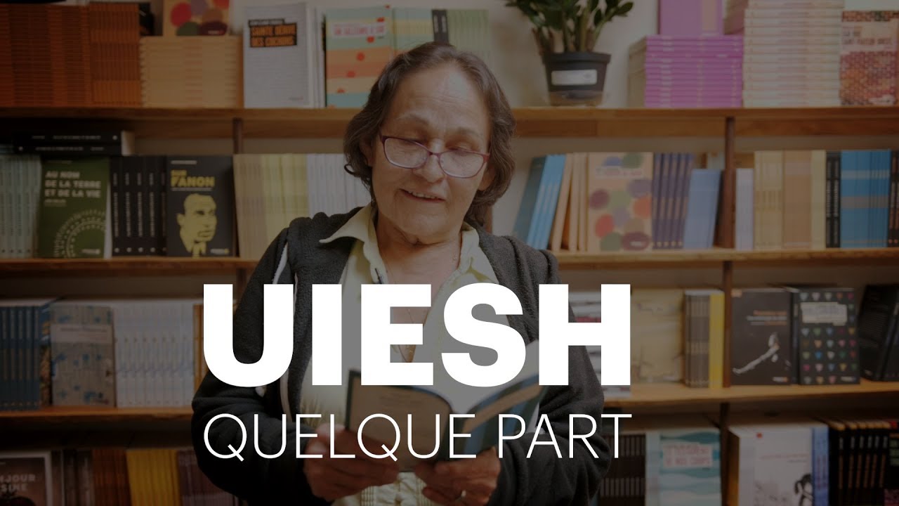 Uiesh. Quelque part. Avec Joséphine Bacon