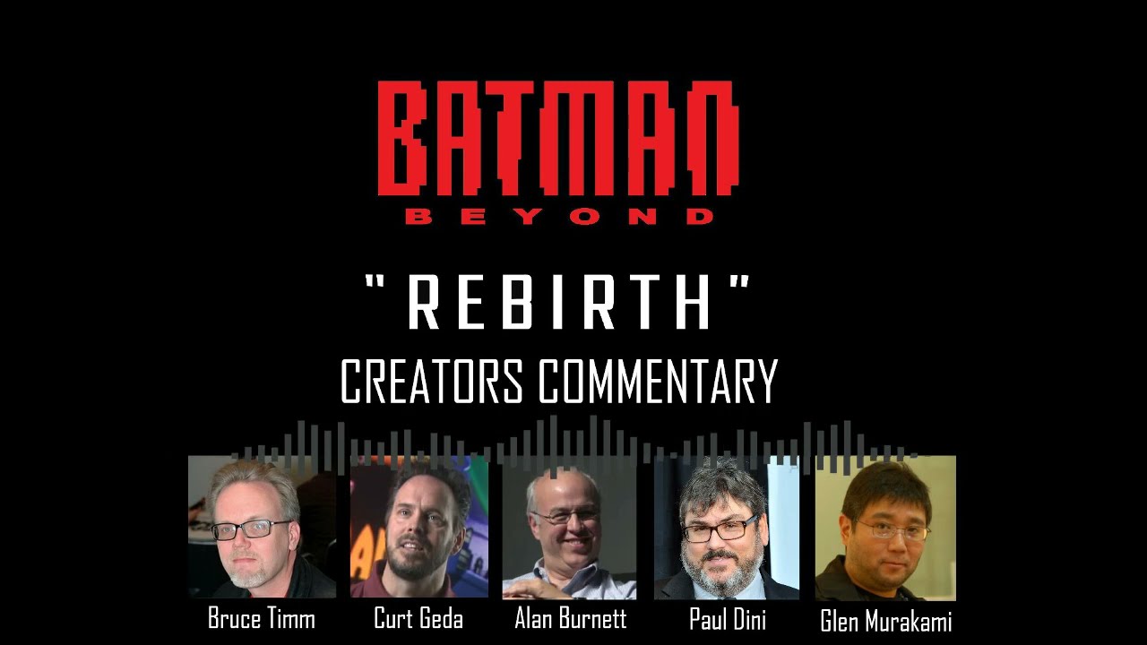 Batman Beyond Season 01 Ep. 01 - Rebirth Creators Commentary