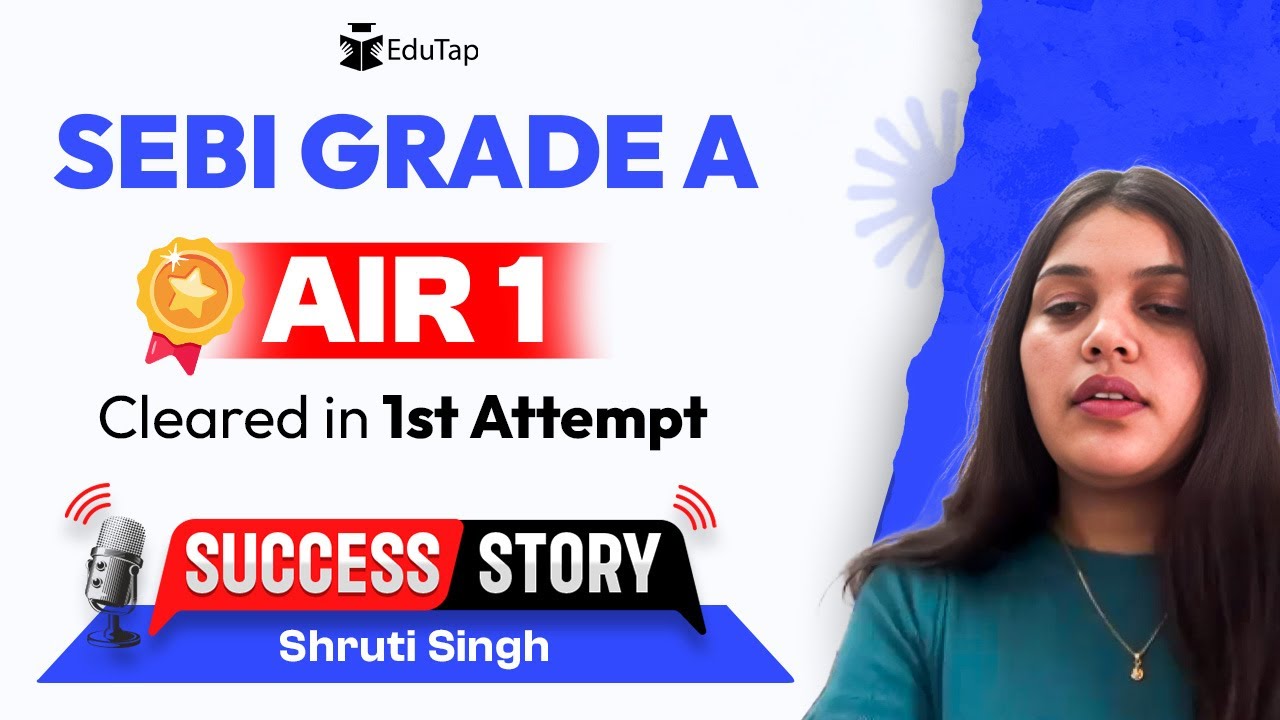 SEBI Grade A Topper Interview | SEBI Gr A Preparation Strategy | How To Crack SEBI | EduTap Guidance