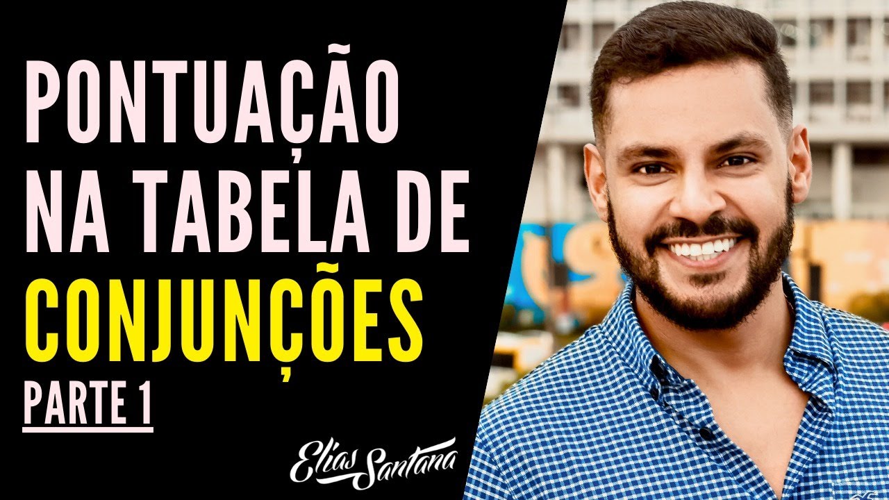 Pontuação na tabela de conjunções (parte 1) - Elias Santana