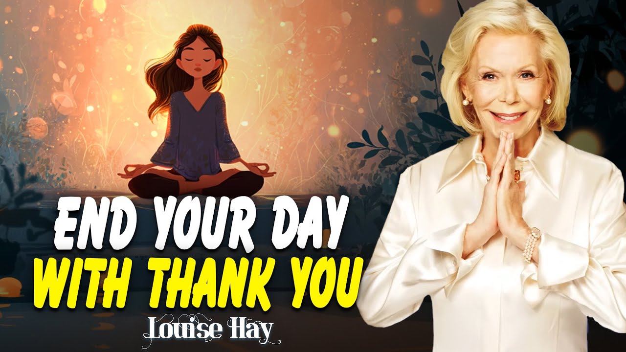 Louise Hay: Say Thank You | The Healing Power of Gratitude Transform Your Life