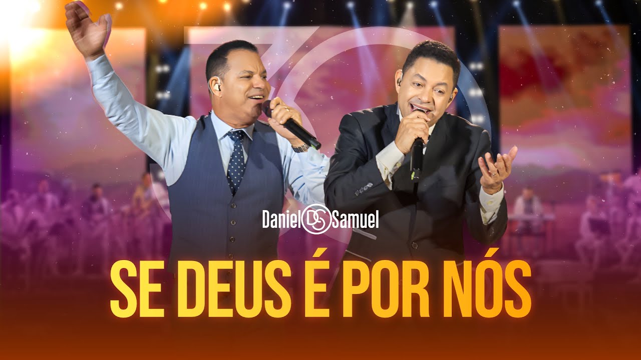 Daniel & Samuel - SE DEUS &Eacute; POR N&Oacute;S (DVD 30 Anos | LEGADO)