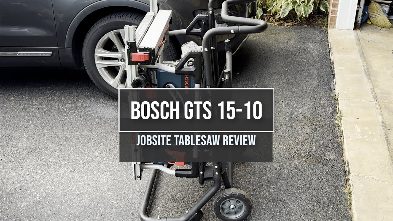 Bosch GTS 15 10 table saw review