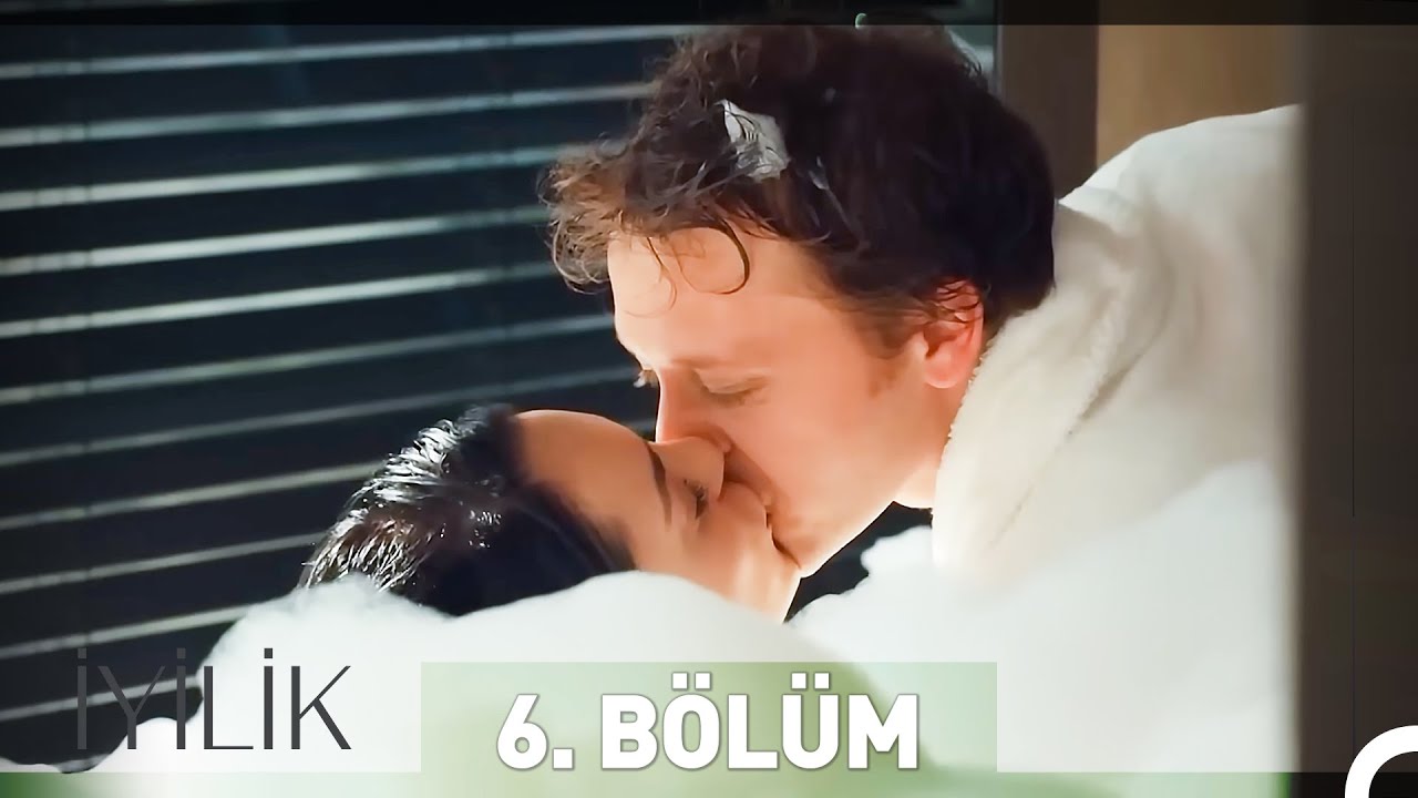 İyilik 6. Bölüm