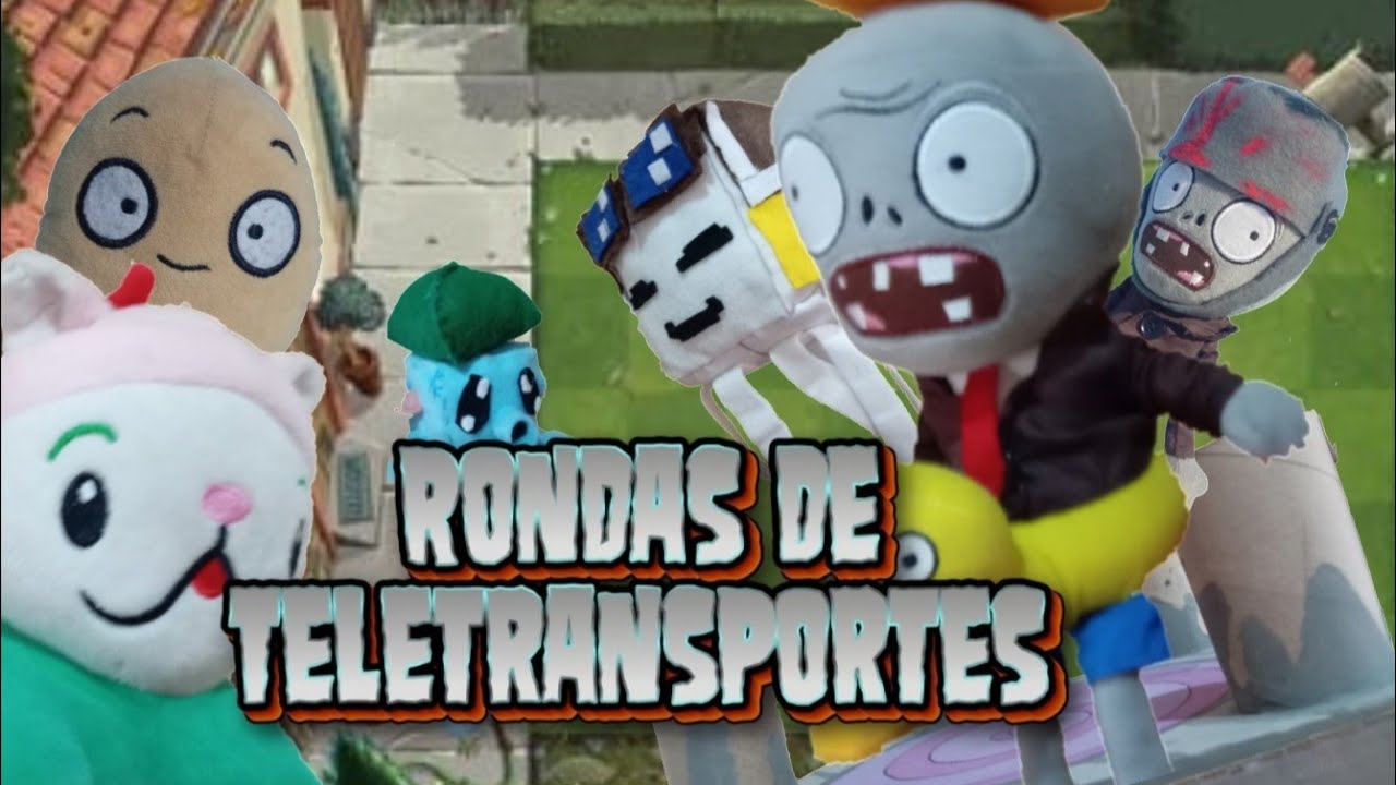 Pvz en peluche: Rondas de teletransportes|Ep:20 T:1|jochito plusher