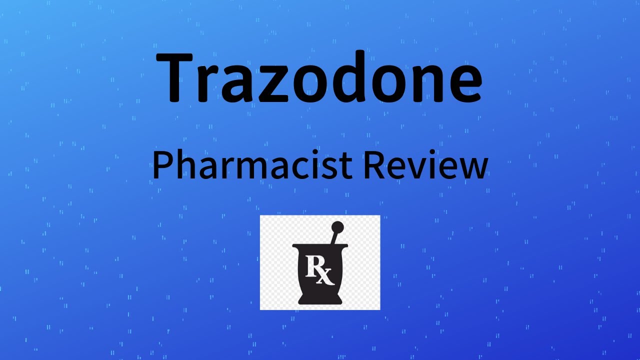 Trazodone Review | Trazodone Side Effects, Black Box Warning, Counseling Tips