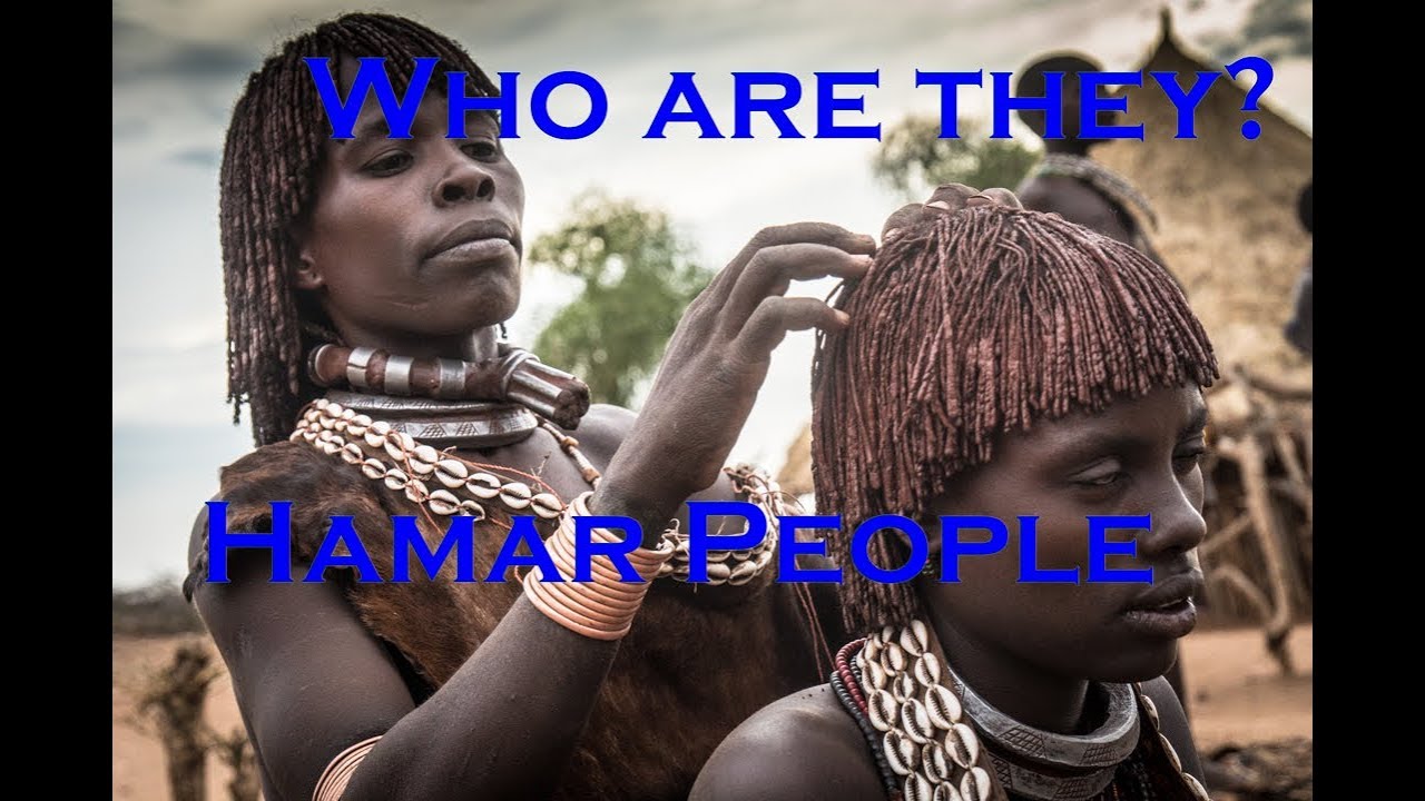 Who Are They? Hamar People, Ethiopia