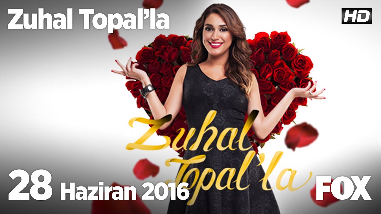 Zuhal Topal'la 28 Haziran 2016