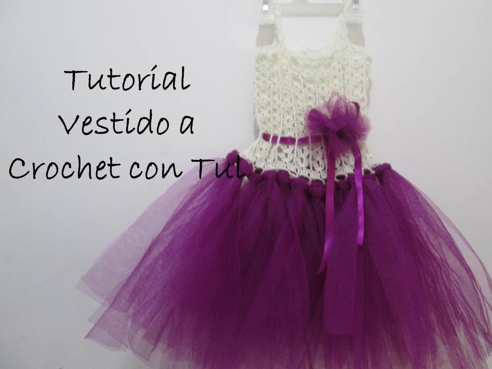 Vestido a Crochet con tul TUTORIAL Explicado paso a paso, todas las edades 🌸💕