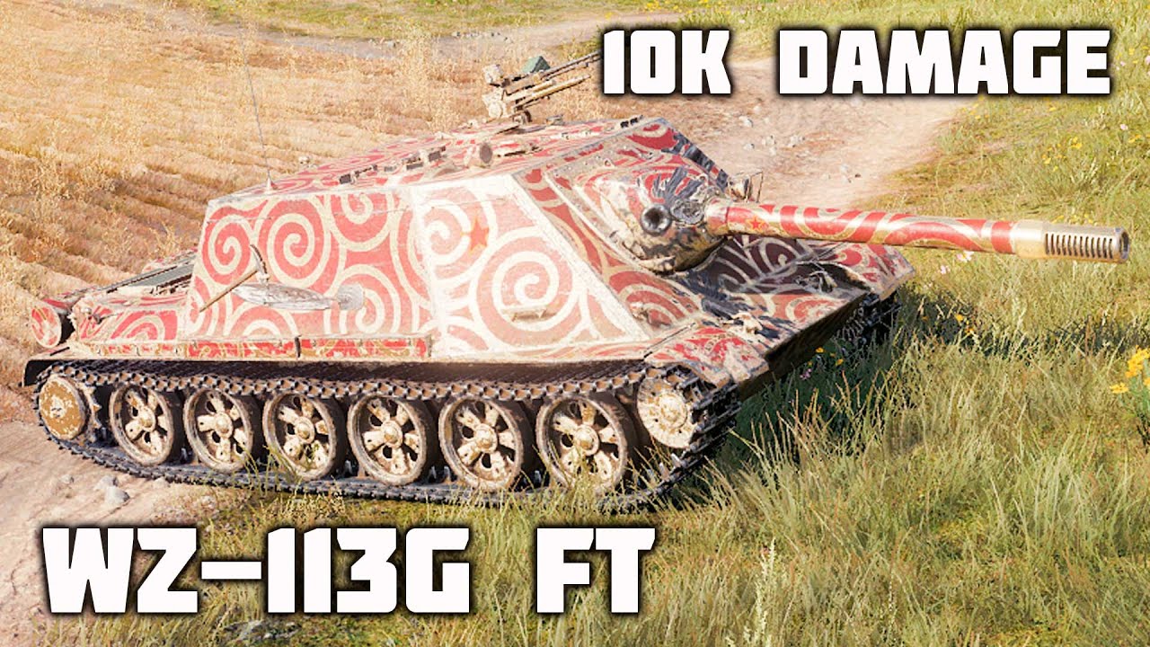 WZ-113G FT WoT &ndash; 2Kills, 10K Damage