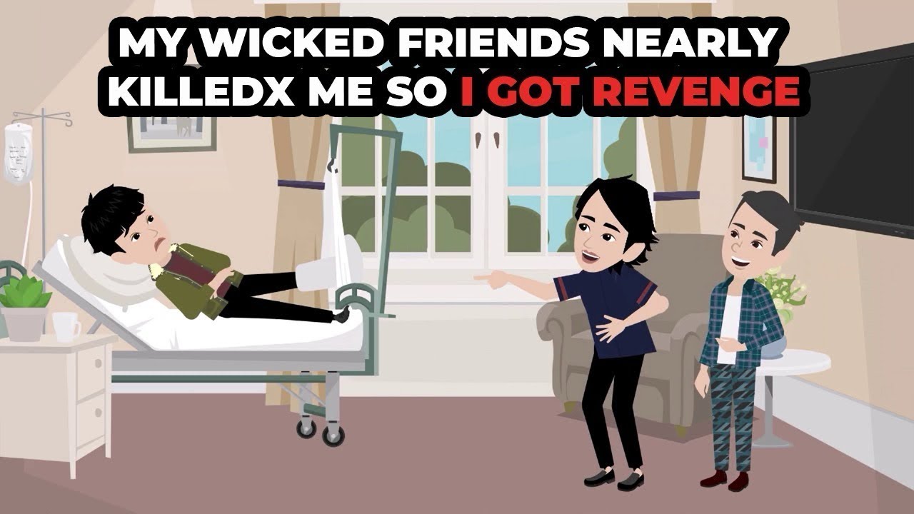 I had the worst friends who nearly killed me and so I ruined their lives