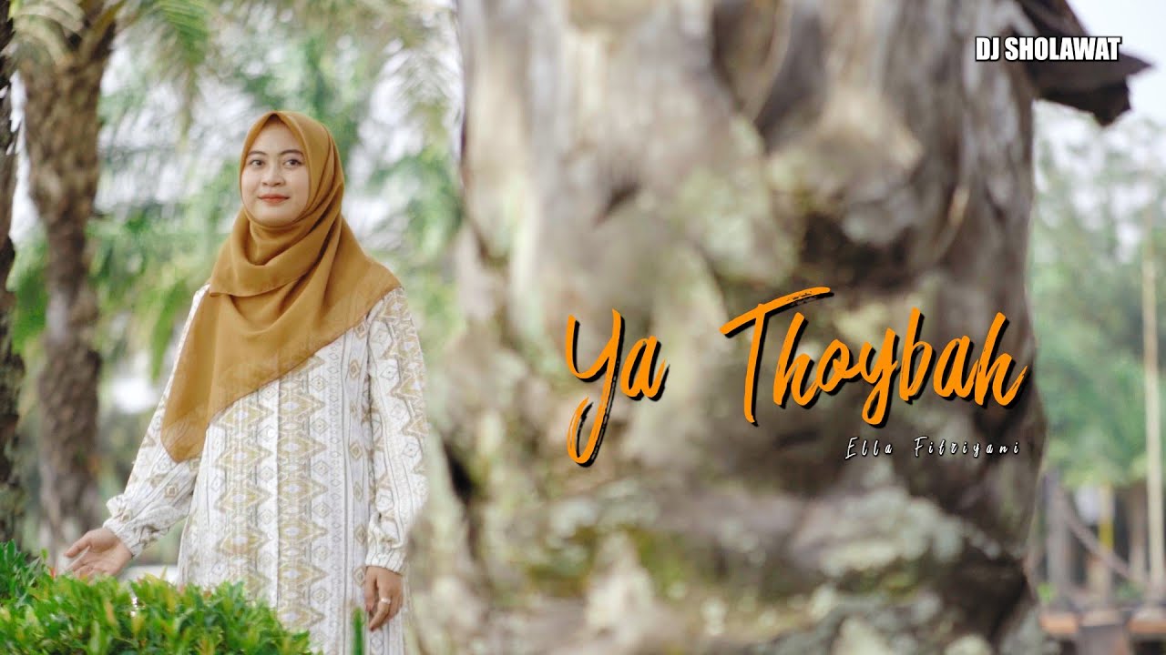 DJ SHOLAWAT YA THOYBAH TERBARU - Ella Fitriyani