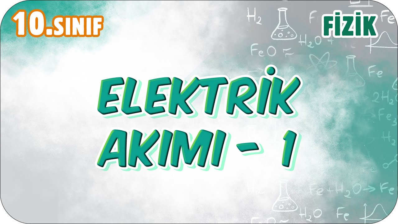 Elektrik Akımı - 1 | 10. Sınıf Fizik #2026