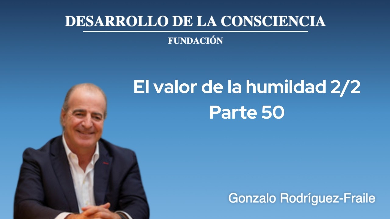 El valor de la humildad 2/2 - Parte 50