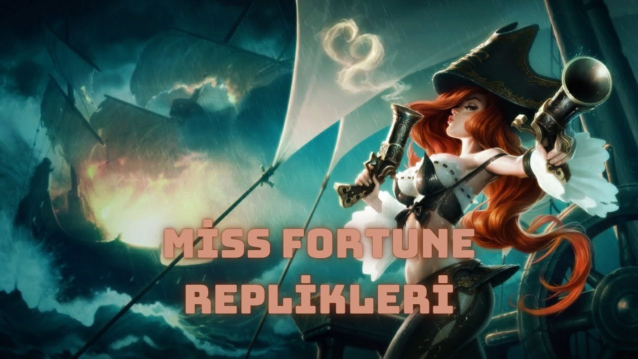 Miss Fortune Replikleri (T&uuml;rk&ccedil;e) || League of Legends