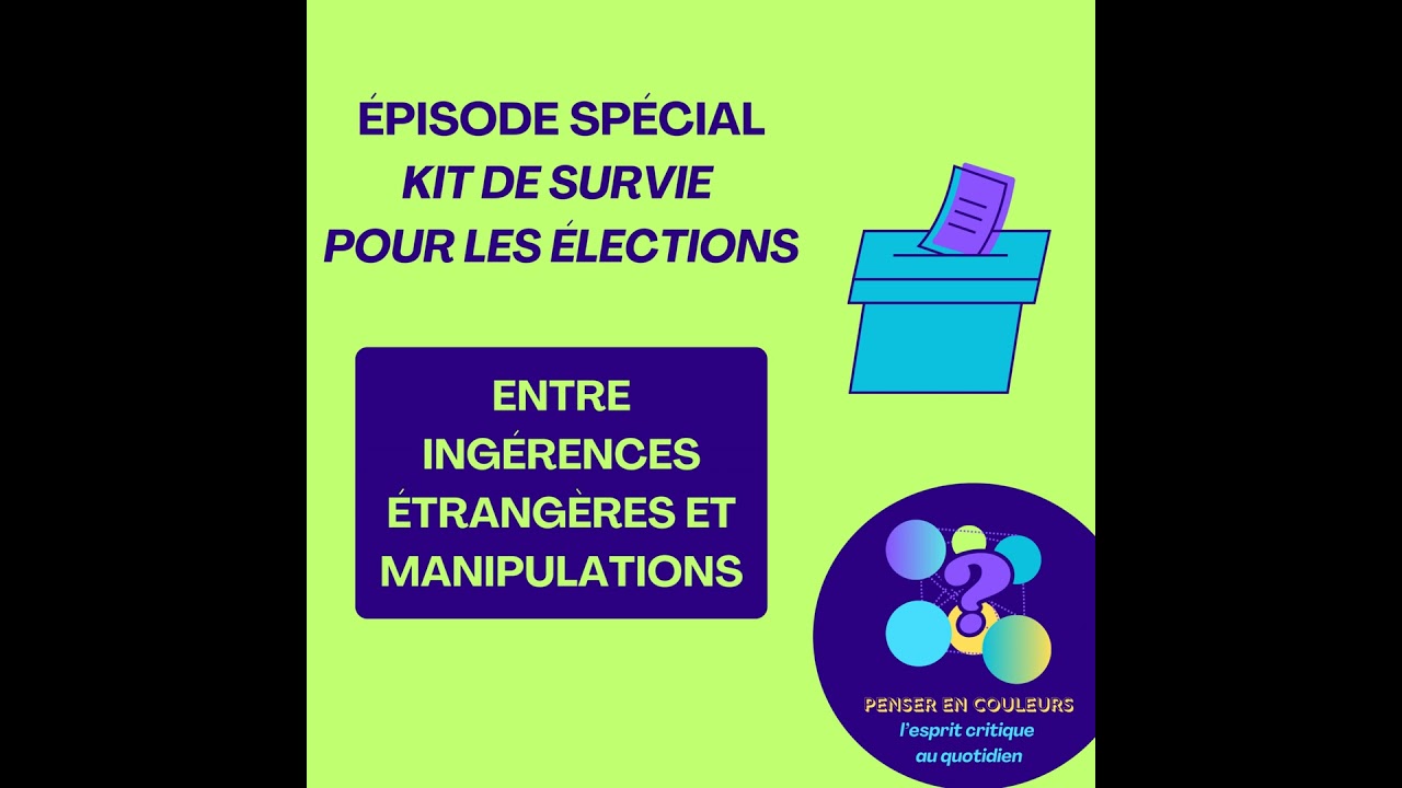 Kit de survie pour les Élections - entre Ingérences étrangères et Manipulations