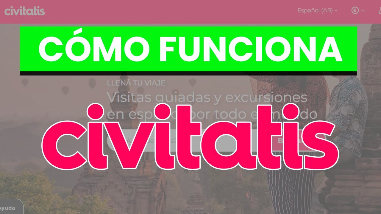 🌍 C&oacute;mo Funciona Civitatis en 2026 | Reserva Tours, Excursiones y Tours en Espa&ntilde;ol de Forma Segura