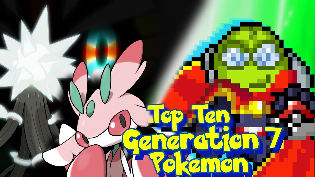 Top Ten Generation 7 Pokemon