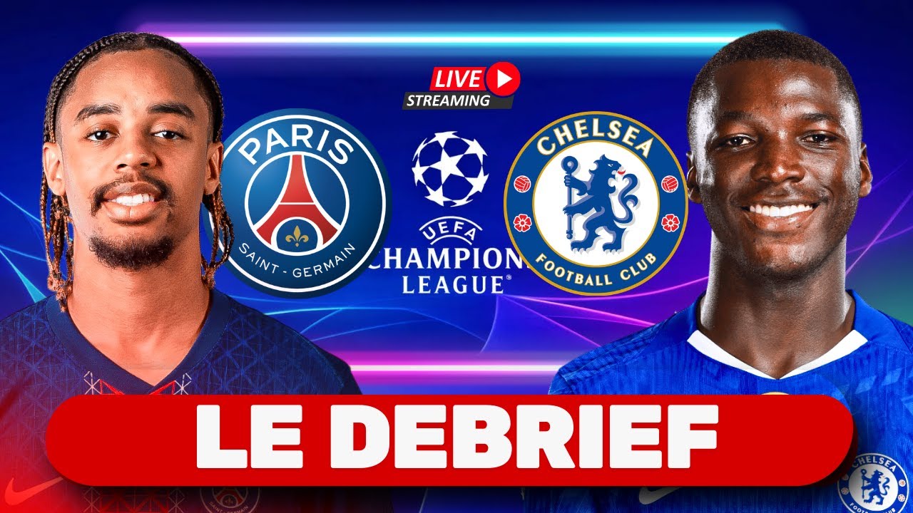 🔴 PSG 🆚 Chelsea (5-2) — DEBRIEF