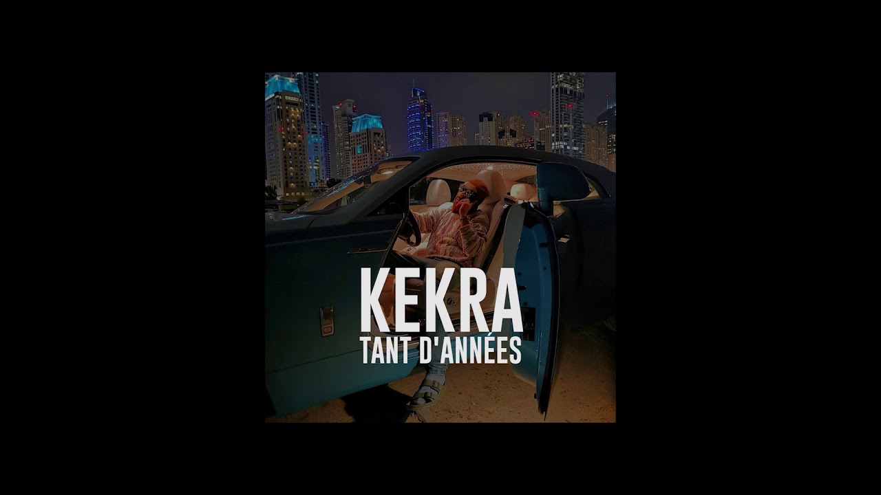 Kekra - Tant D'Ann&eacute;es (sans coupures)