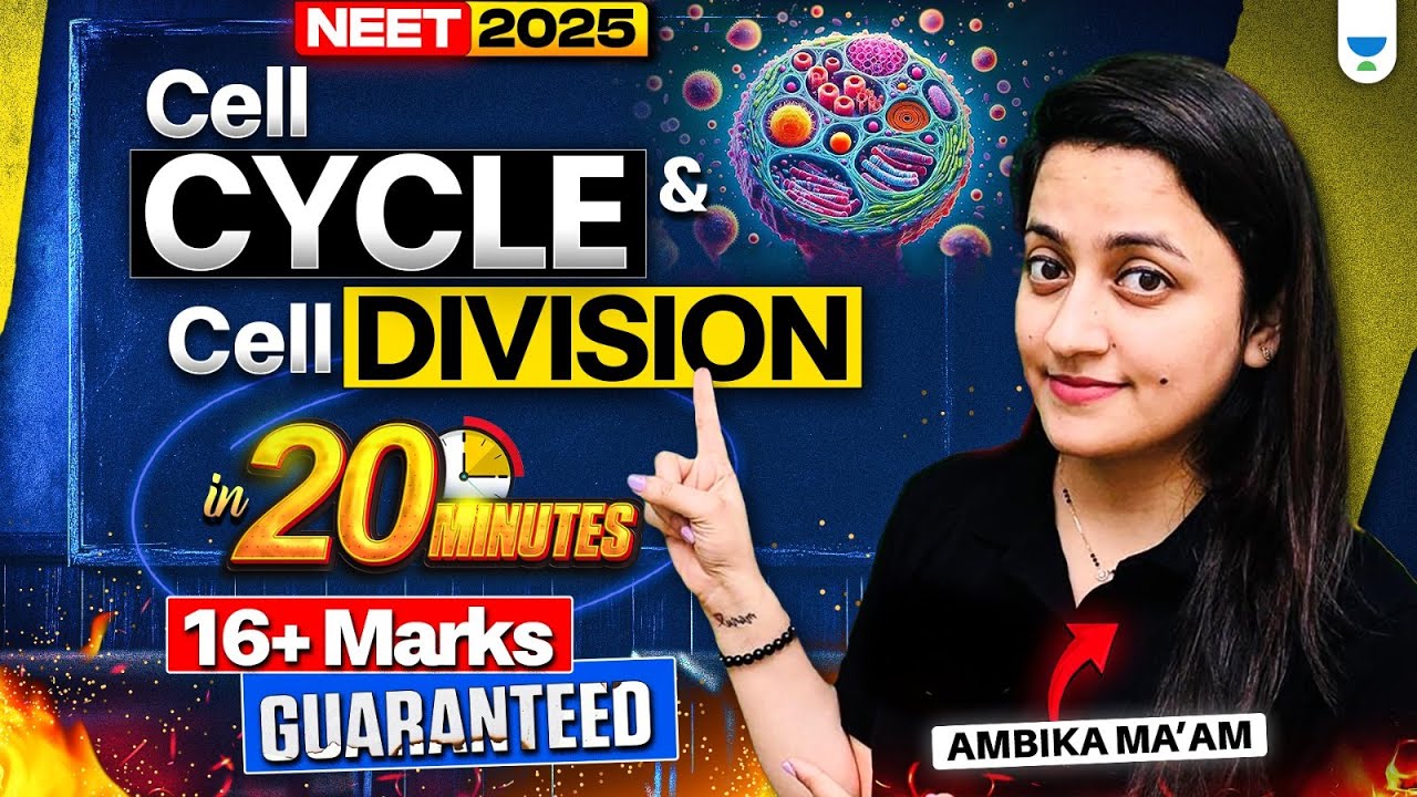 Cell Cycle & Cell Division One Shot in 20 Minutes | Ambika Ma'am | NEET 2025