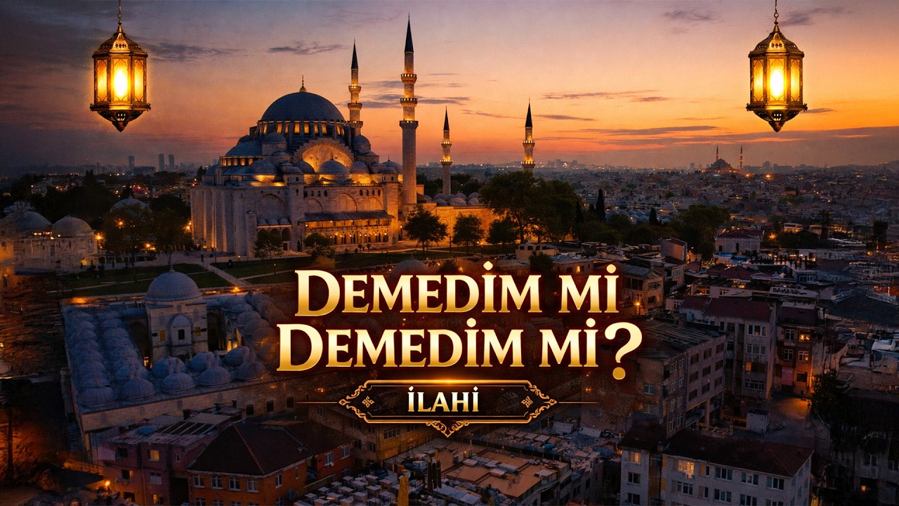 Demedim mi Demedim mi - İlahi Pınarı