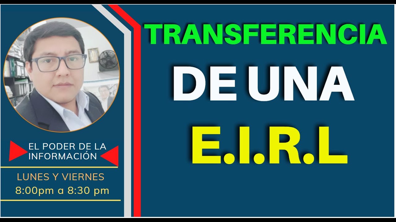 cuales son los pasos para  HACER LA TRANSFERENCIA DE UNA EIRL 2021