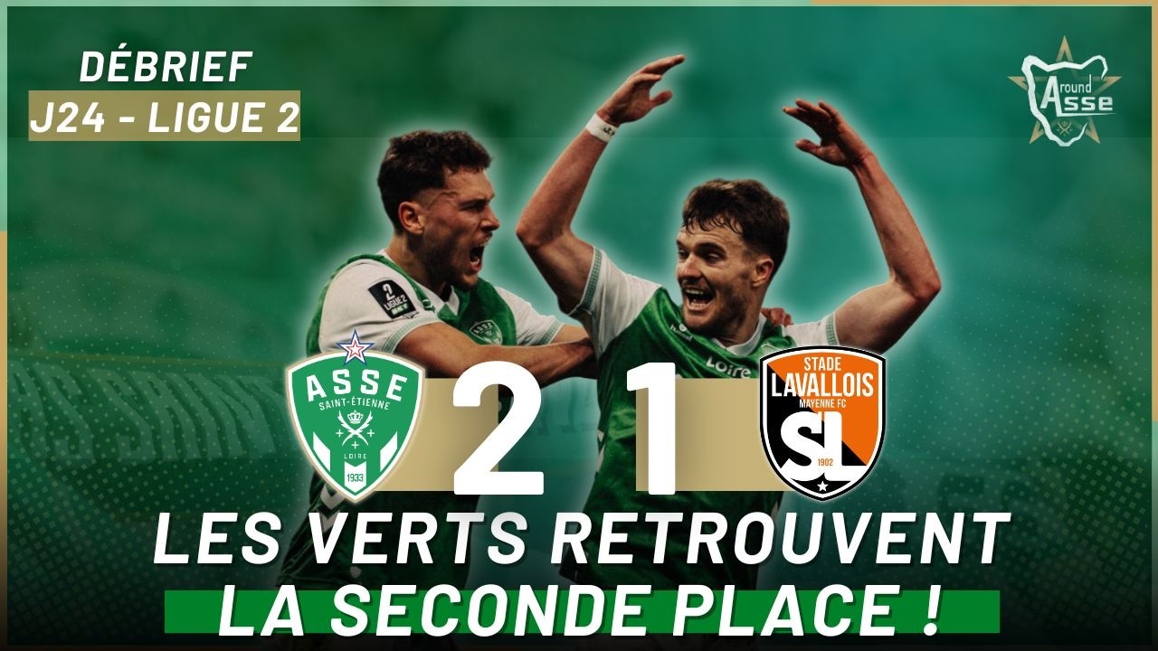 Ligue 2 : ASSE 2-1 Laval – Une victoire synonyme de seconde place ! | Débrief
