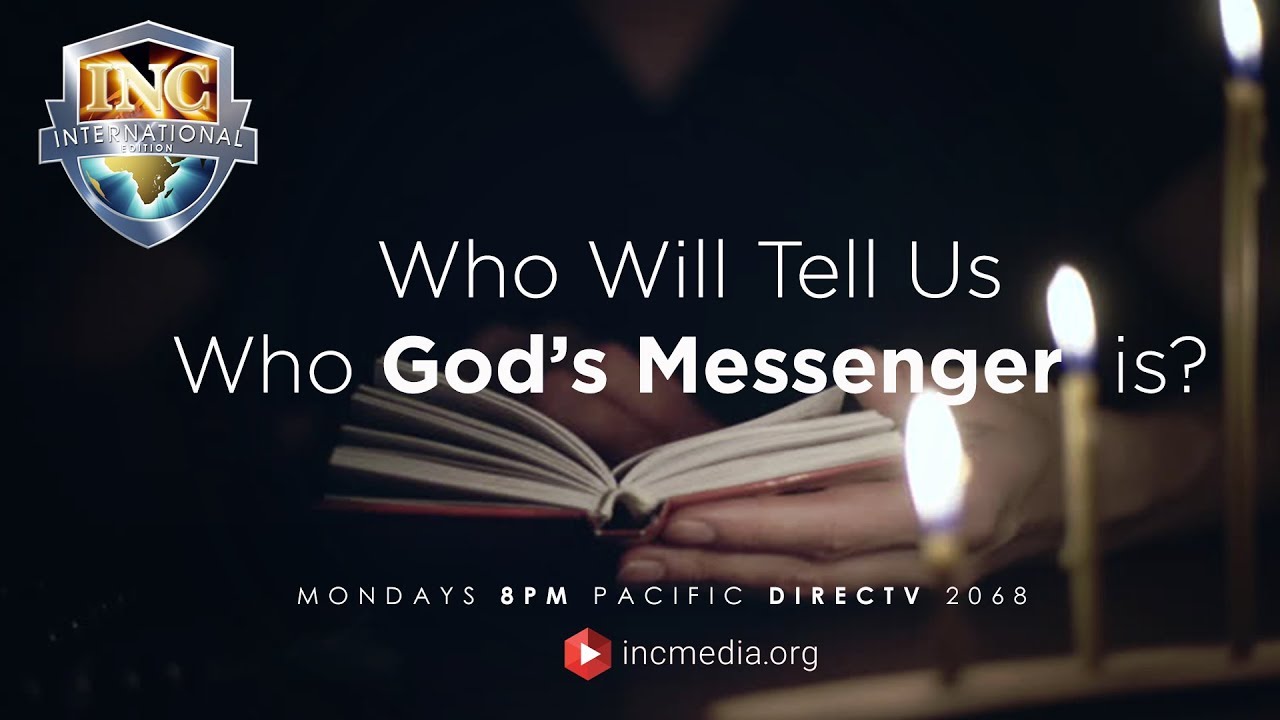 Who Will Tell Us Who God’s Messenger Is? | Iglesia Ni Cristo International Edition