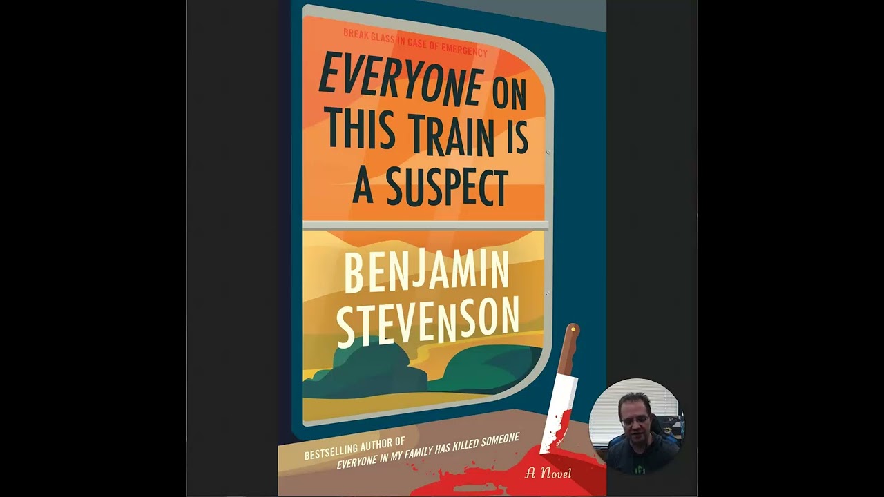 Everyone on This Train Is a Suspect by Benjamin Stevenson