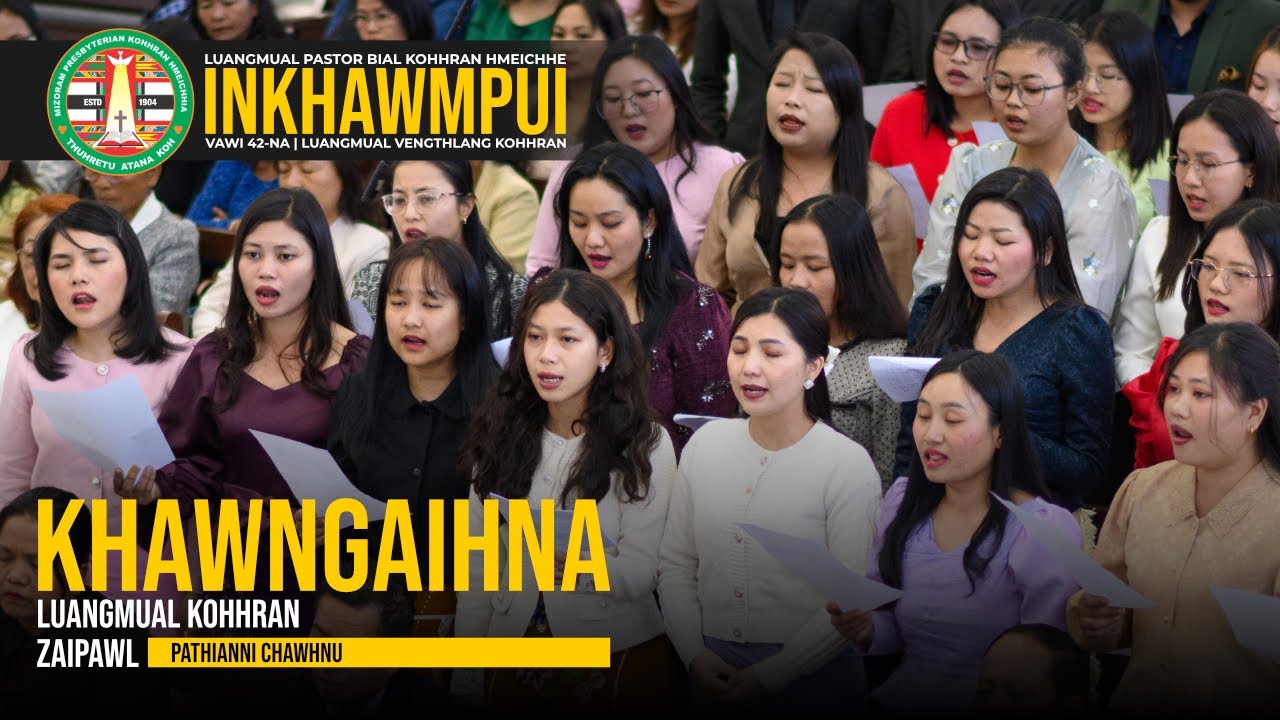 KHAWNGAIHNA - Luangmual Kohhran Zaipawl
