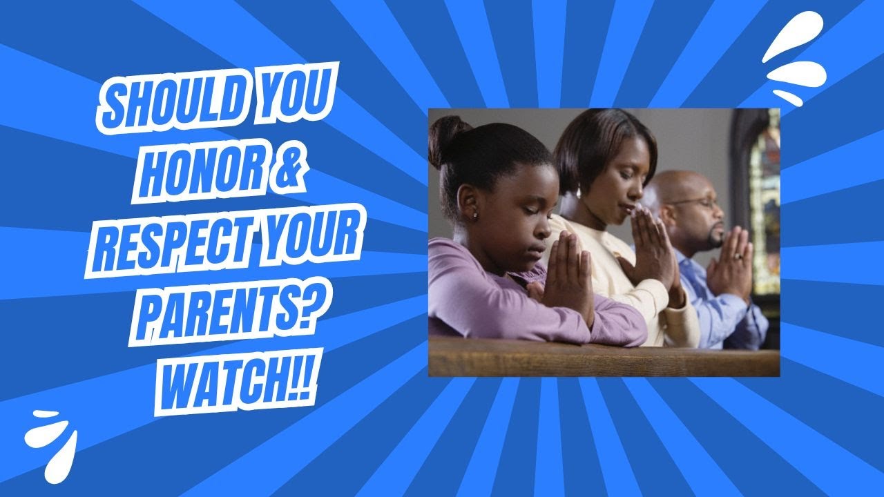 5 Biblical Reasons To Honor Your Parents AWESOME REMINDERS!!