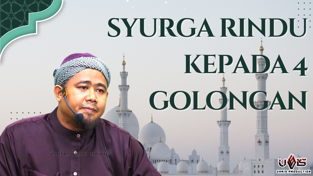 Syurga Merindui 4 Golongan Ini | Ustaz Ahmad Sharkawi Ishak