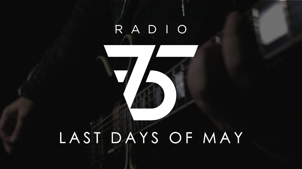 Radio75 - Last Days of May (Official Video)