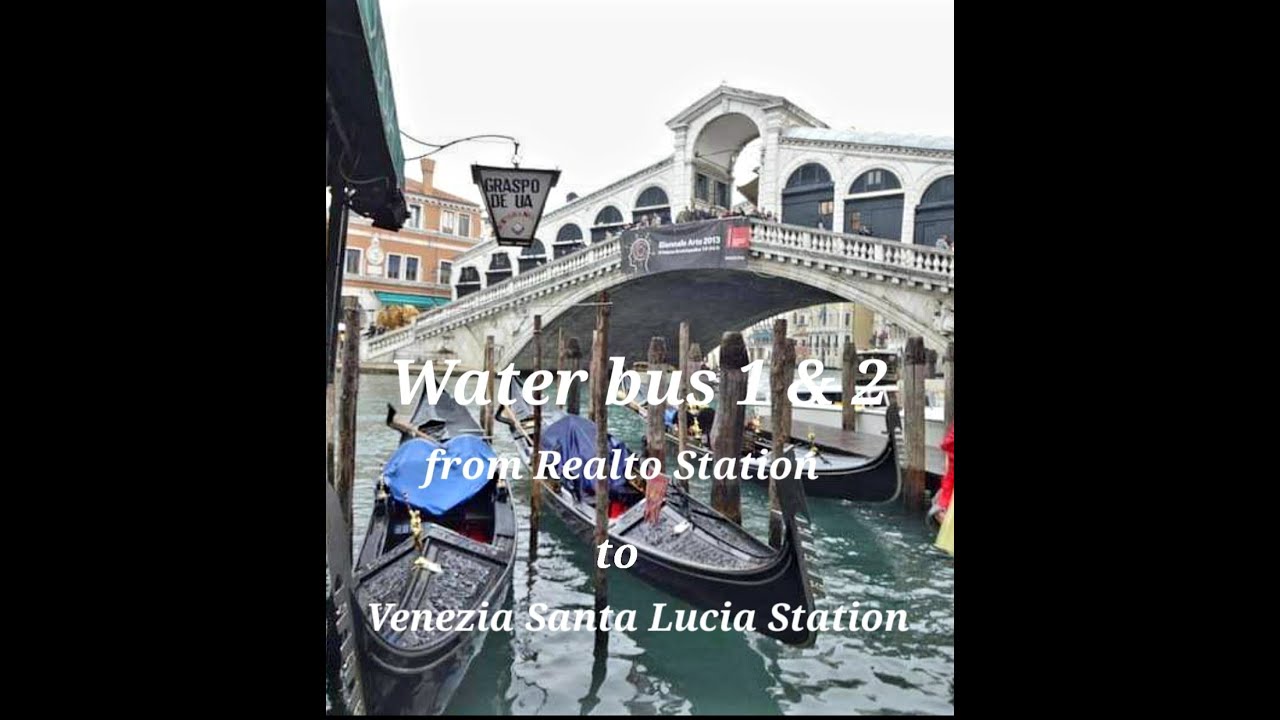 How to get from Realto Bridge to Venezia Santa Lucia Train Station, Venice City Italy?
