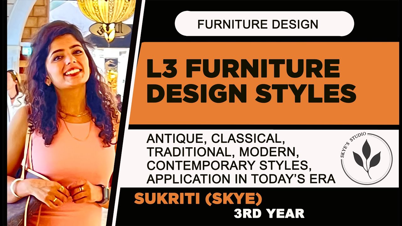 L3 Furniture Design Styles | Antique, Classical, Traditional, Modern, Contemporary & Their Usage