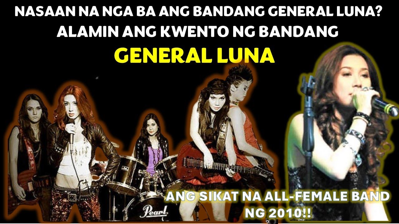NASAAN NA NGA BA ANG BANDANG GENERAL LUNA? | GENERAL LUNA BAND STORY