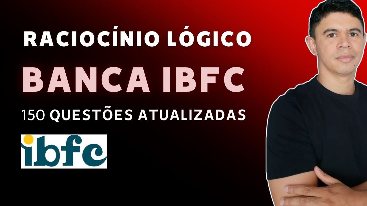 Raciocínio Lógico Banca IBFC Questões Atualizadas 01 à 10
