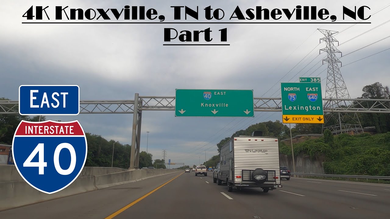 4K I-40 Interstate 40 East Knoxville, TN to Asheville, NC Part-1