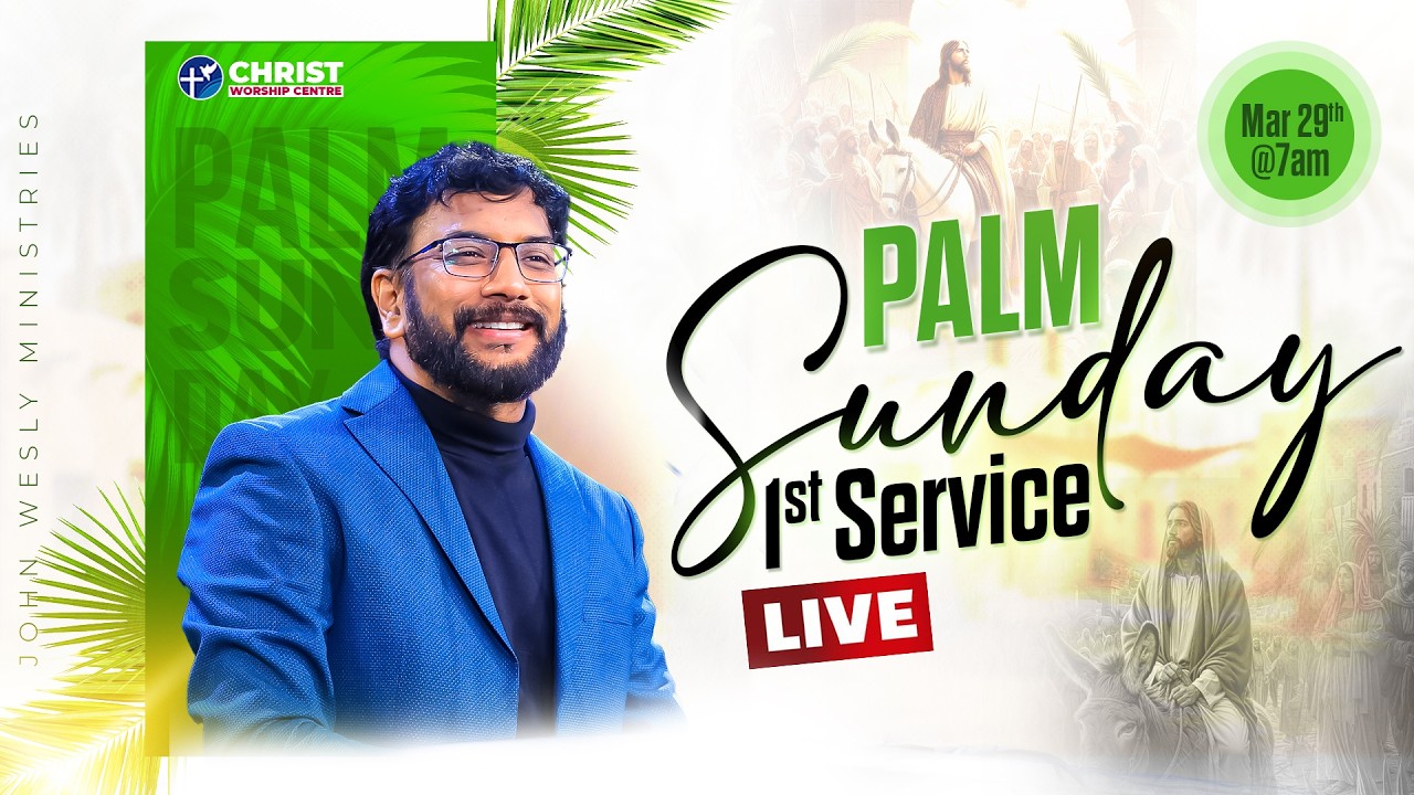 Palm Sunday Service -1 | Christ Worship Centre | 29th March 2026 | Dr John Wesly & Mrs Blessie Wesly