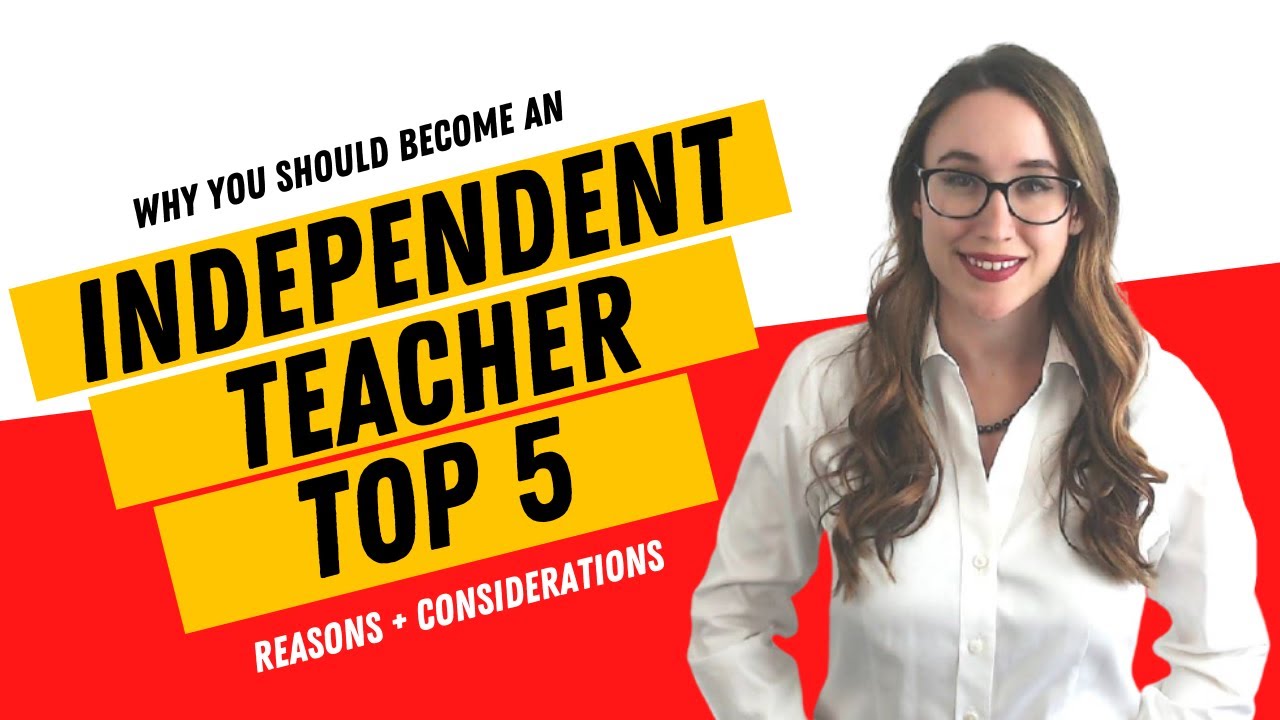 Why You Should Become an Independent Teacher (My Top 5 Reasons)