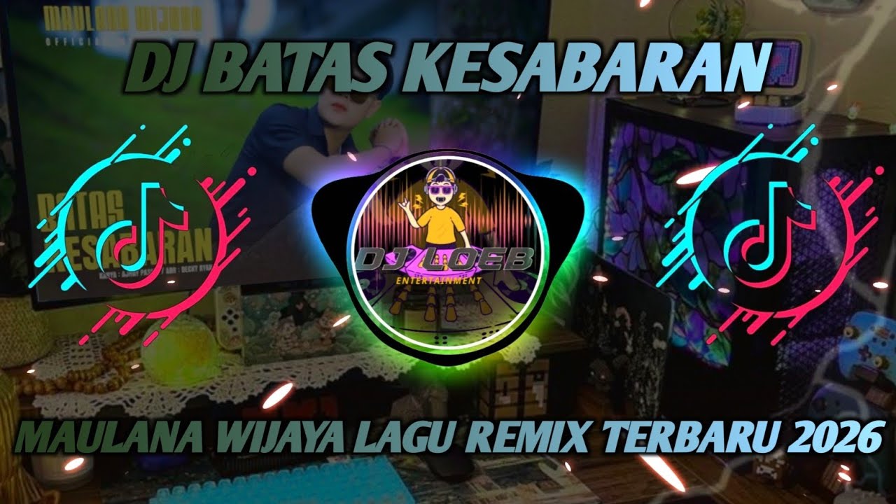 DJ BATAS KESABARAN - MAULANA WIJAYA LAGU REMIX TERBARU 2026