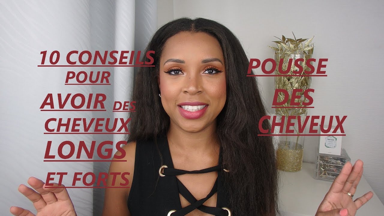 10 Conseils Pour avoir de beaux Cheveux Longs et Forts, Cheveux Défrisé / K'NEL BEAUTY