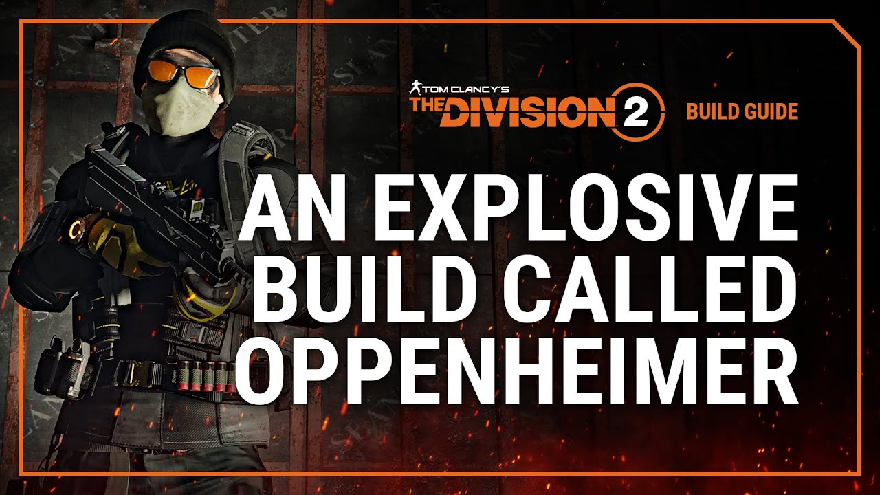 The Division 2 | The Oppenheimer Explosive Build Guide