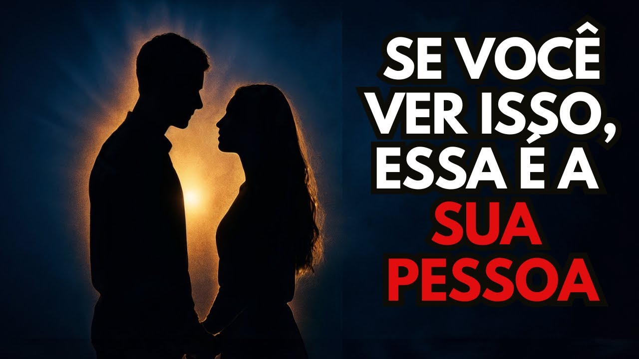 DEUS ESCOLHEU ESSA PESSOA PARA VOCÊ — SE VOCÊ VER ISSO, É A PESSOA CERTA