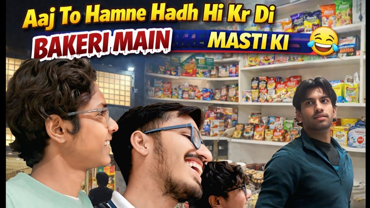 Aaj to hamne hadh hi kr di bakery main 🤣
