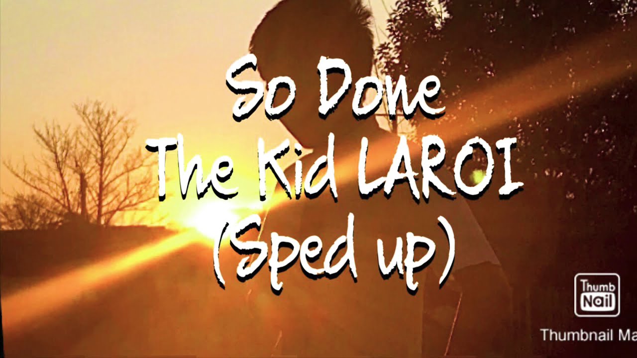The Kid LAROI - So Done (Sped up)