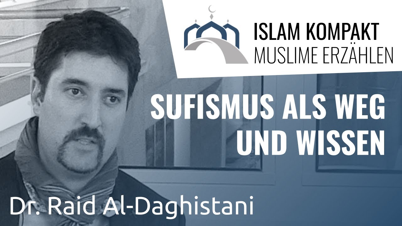 Islam Kompakt IV - Sufismus als Weg und Wissen: Eine Einf&uuml;hrung in die islamisch-mystische Tradition