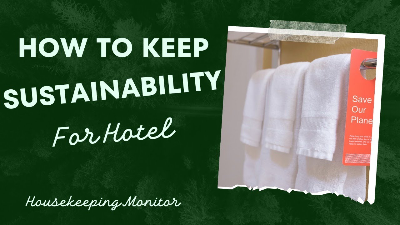 How to Keep Sustainability for Hotels With Eco-Friendly Practices.